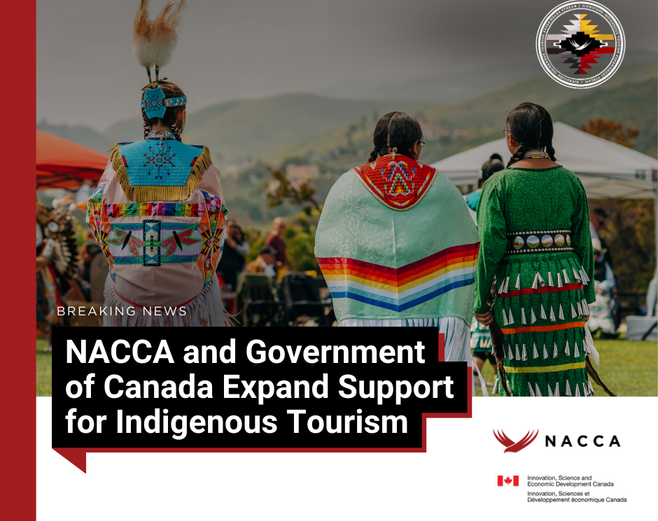 Press Release: NACCA and Government of Canada Expand Support for Indigenous Tourism